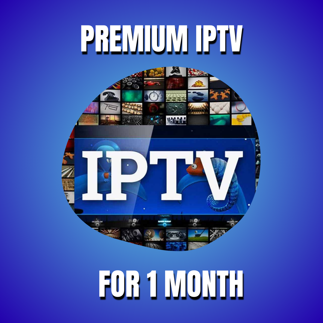 IPTV PREMIUM FOR 1  MONTH